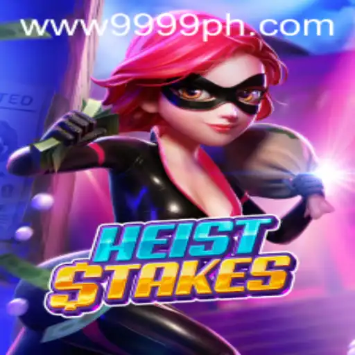 Exploring the Thrilling World of HeistStakes – Your Ultimate 9999PH Adventure